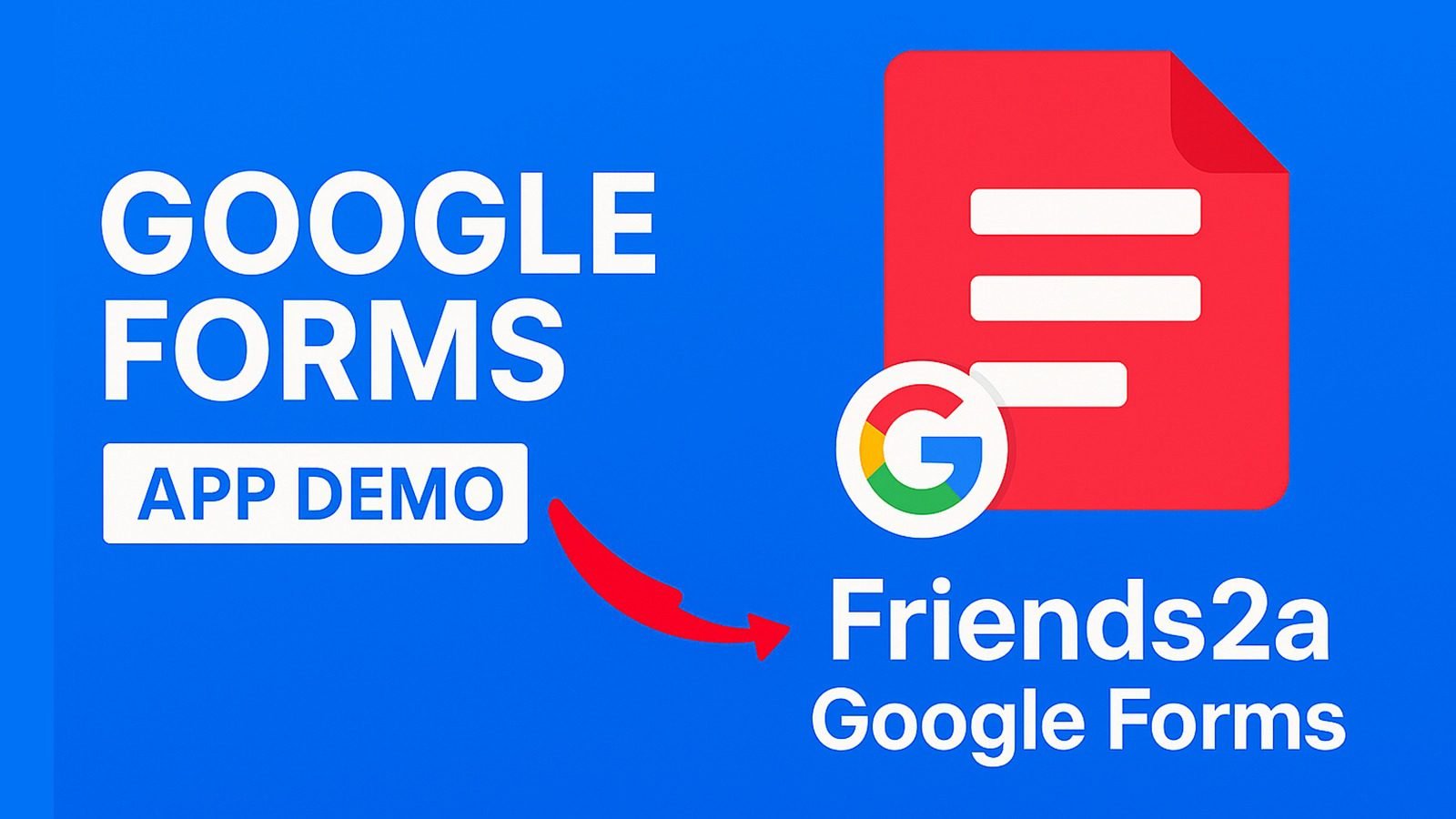 Friends2a Google Forms